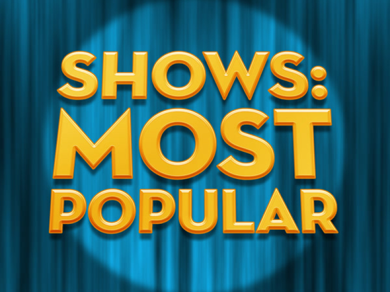 Shows: Most Popular