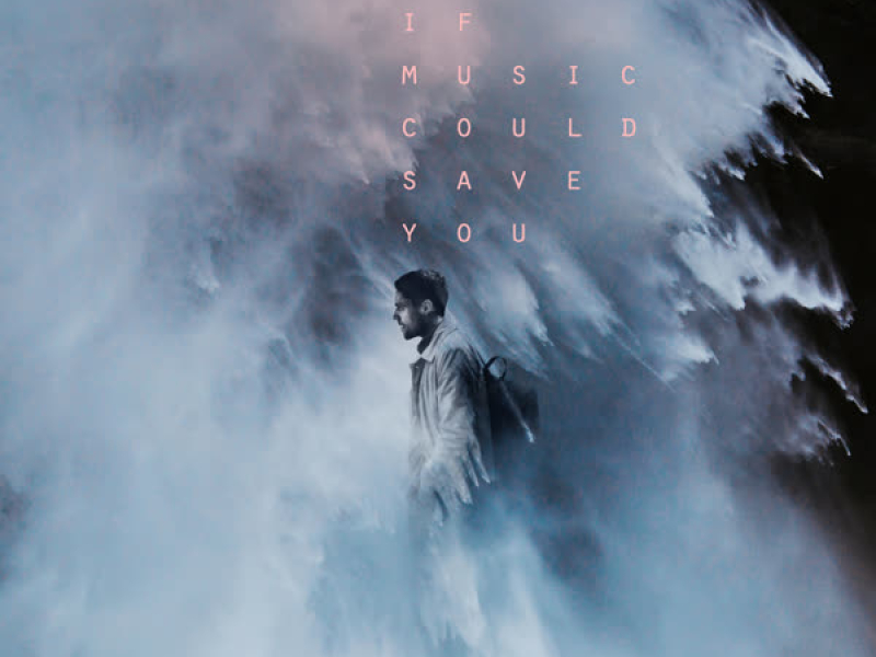 If Music Could Save You (Single)