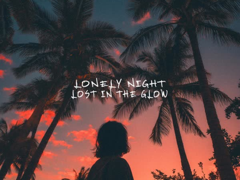 lost in the glow (Single)