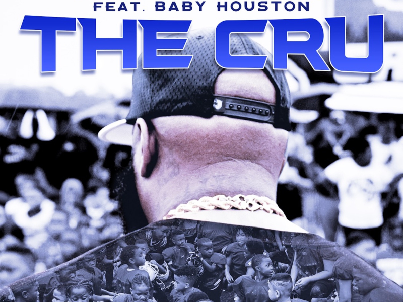 The Cru (feat. Baby Houston) (Single)