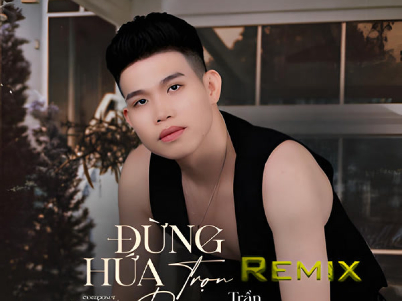 Đừng Hứa Trọn Đời (Đạt R Remix) (Single)