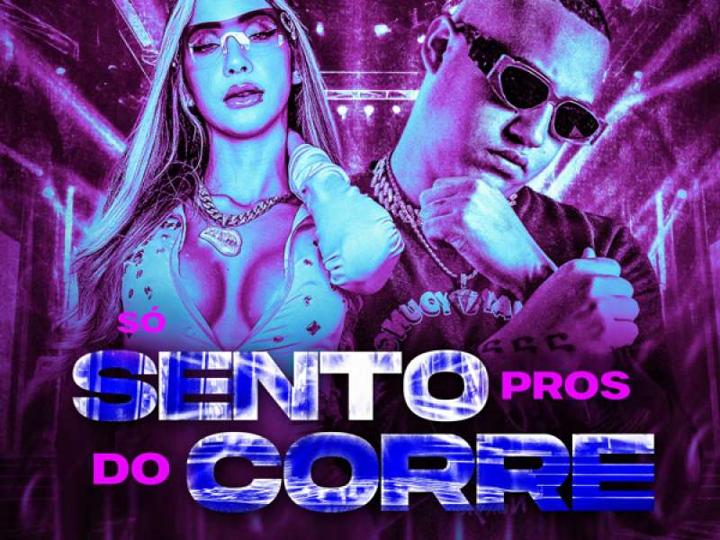 SÓ SENTO PROS DO CORRE (Single)