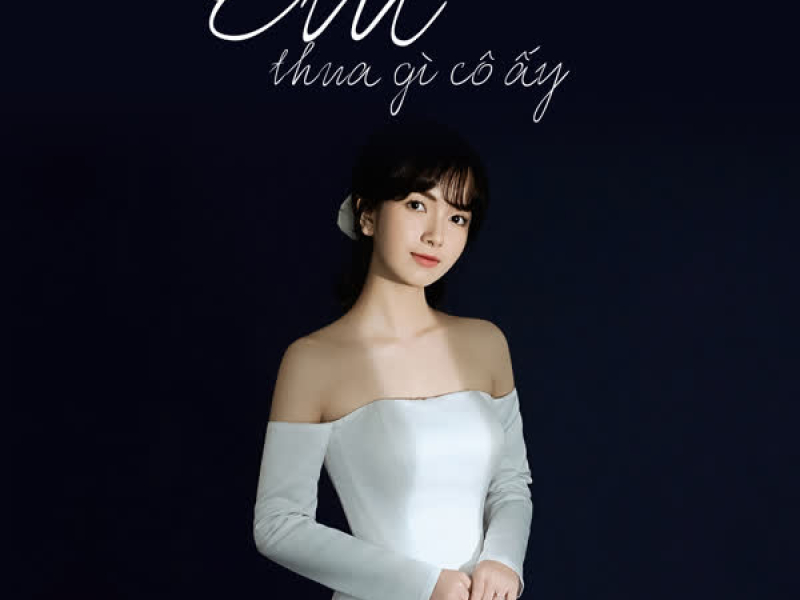 Em Thua Gì Cô Ấy (Remix) (Single)