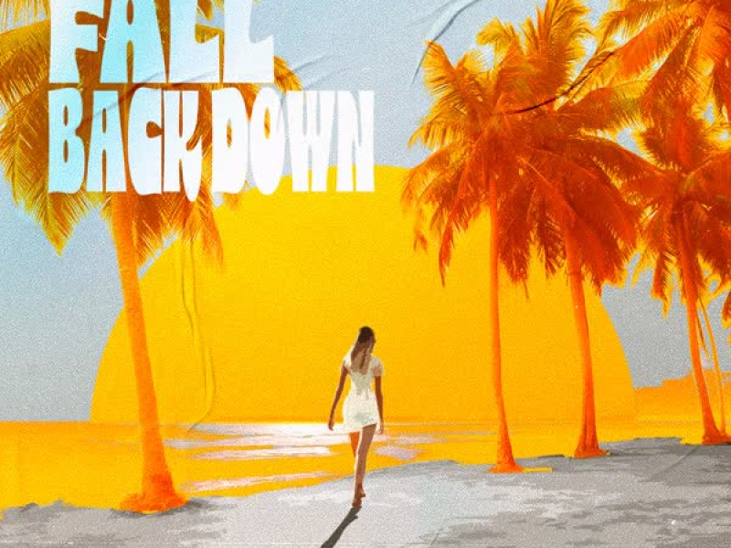 Fall Back Down (Single)