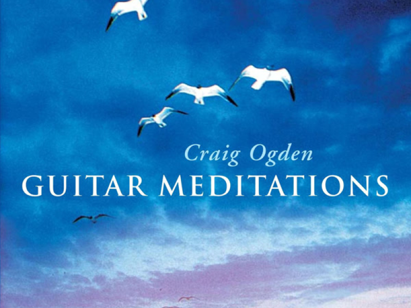 Craig Ogden: Guitar Meditations
