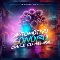 Automotivo Sonoro Baile do Helipa (Single)