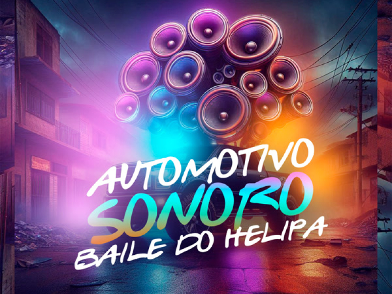 Automotivo Sonoro Baile do Helipa (Single)