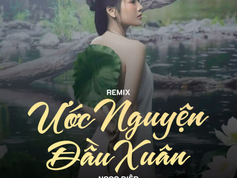 Ước Nguyện Đầu Xuân (Remix) (Single)