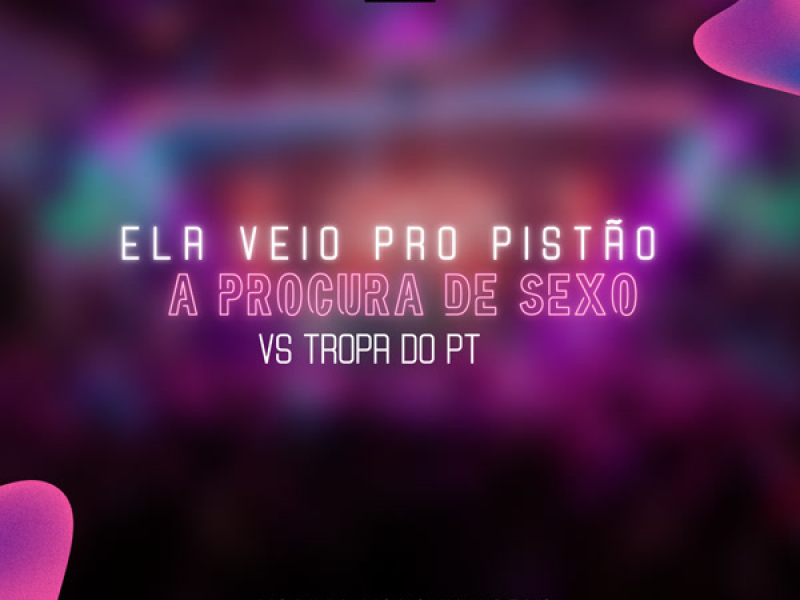 ELA VEIO PRO PISTÃO A PROCURA DE SEXO Vs TROPA DO PT (Single)