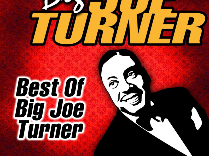 Best Of Big Joe Turner