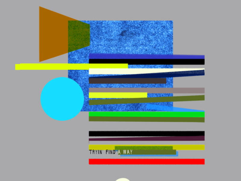 Tryin' Find A Way (Single)