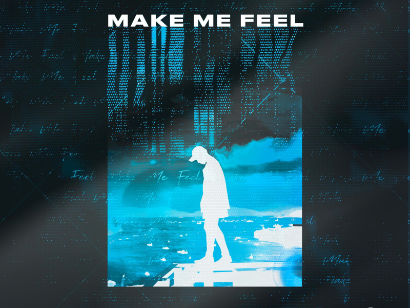 Make Me Feel (Single)
