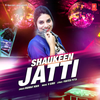 Shaukeen Jatti (Single)