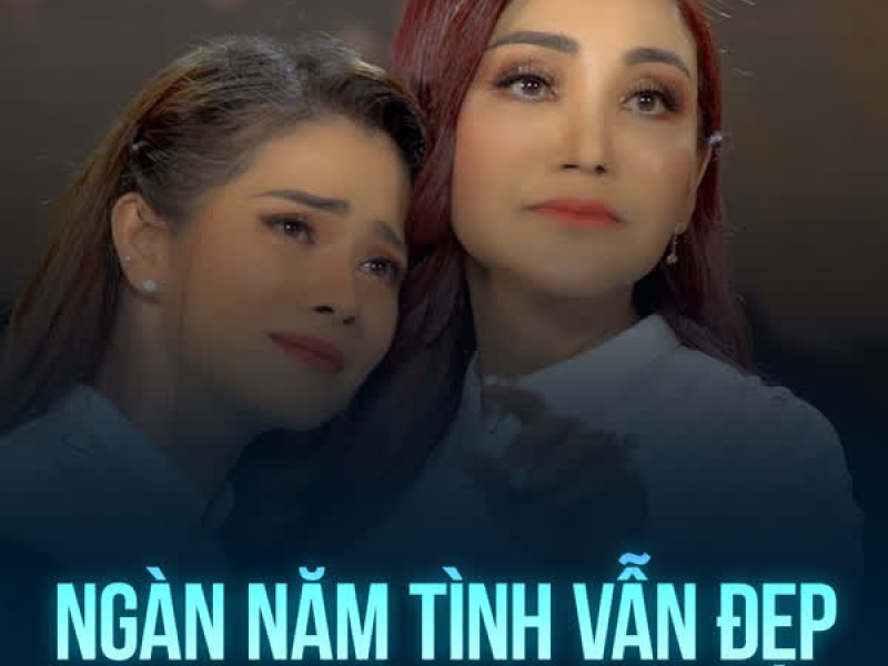 Ngàn Năm Tình Vẫn Đẹp (Single)