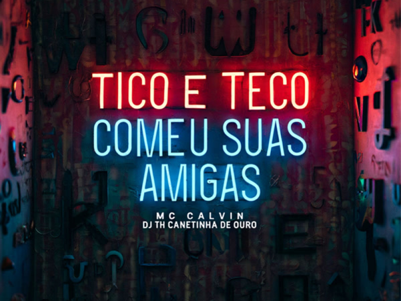 Tico e teco meu suas amigas (Single)
