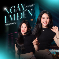 Ngày Em Đến (Remix) [Version 2] (Single)