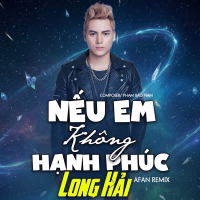 Nếu Em Không Hạnh Phúc (Remix) (Single)