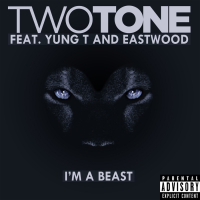 I'm A Beast (feat. Yung T & Eastwood)