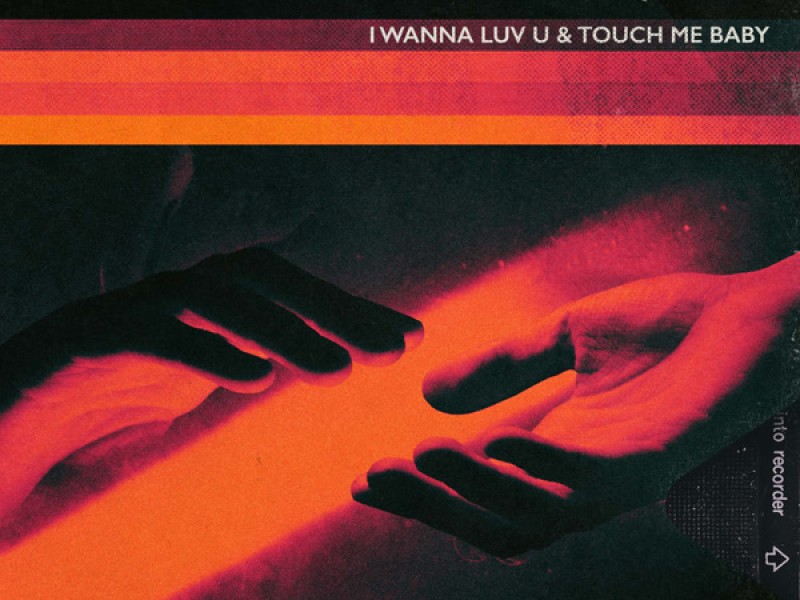 I Wanna Luv U & Touch Me Baby (Single)