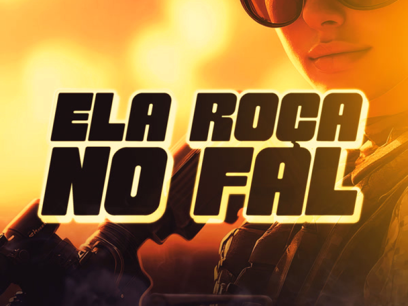 E ELAS ROÇA NO FAL (Single)