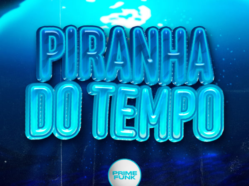 Piranha Do Tempo (Single)
