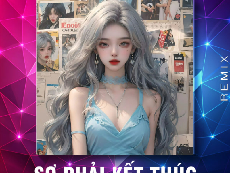 Sợ Phải Kết Thúc (Remix) (Single)