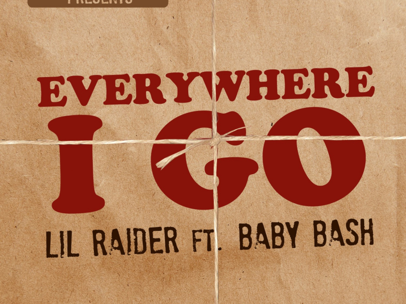 Everywhere I Go (feat. Baby Bash)