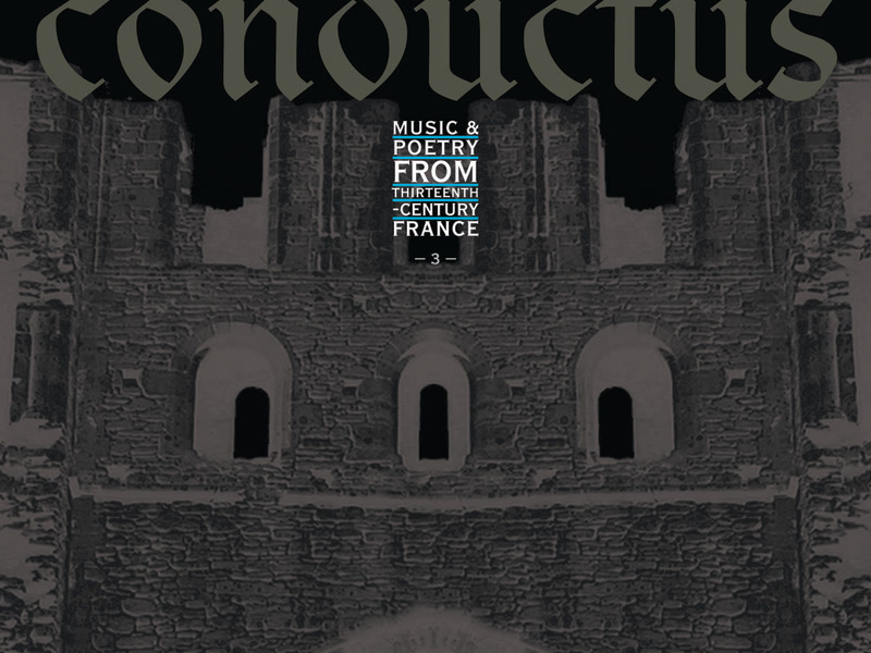 Conductus, Vol. 3: Music & Poetry from 13th-Century France