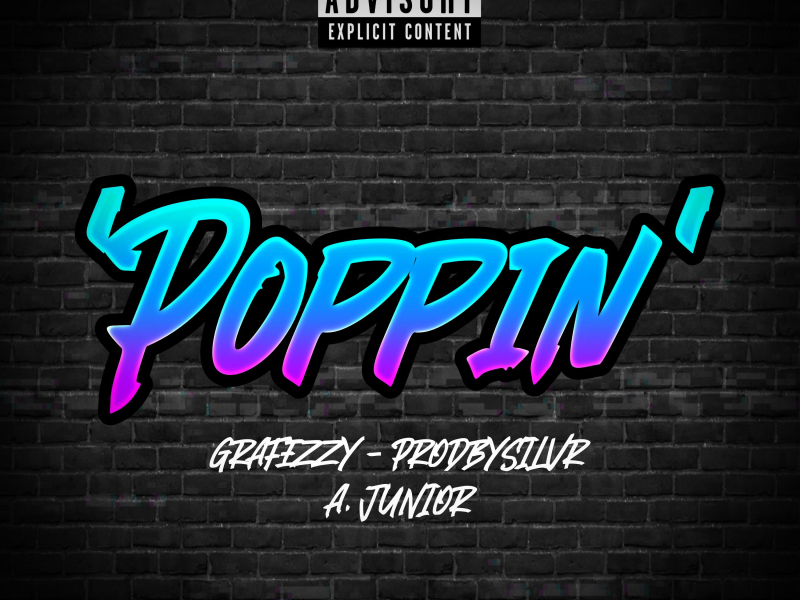 Poppin (feat. Grafezzy & ProdBySilvR) (Single)