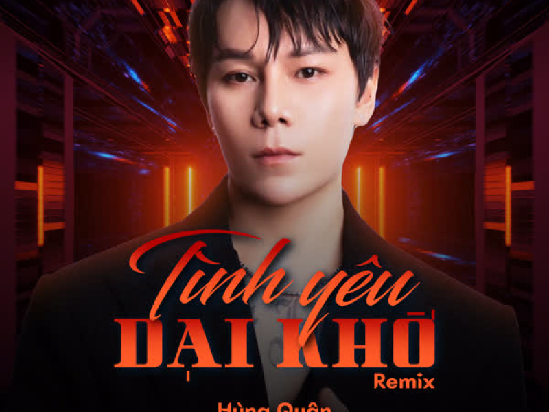 Tình Yêu Dại Khờ (Remix) (Single)