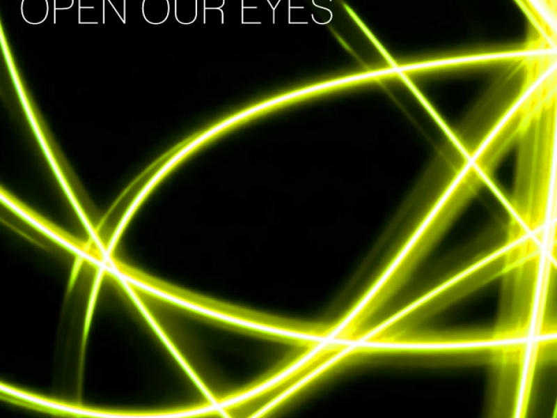 Open Our Eyes (Single)