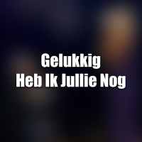 Gelukkig Heb Ik Jullie Nog (Single)