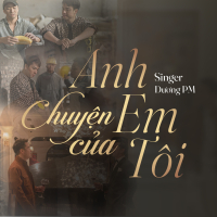 Chuyện Của Anh Em Tôi (Single)