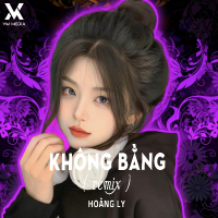 Không Bằng (Remix) (Single)