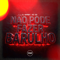 Não Pode Fazer Barulho (Single)