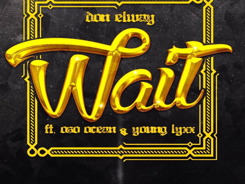 Wait (feat. Oso Ocean & Young Lyxx) (Single)