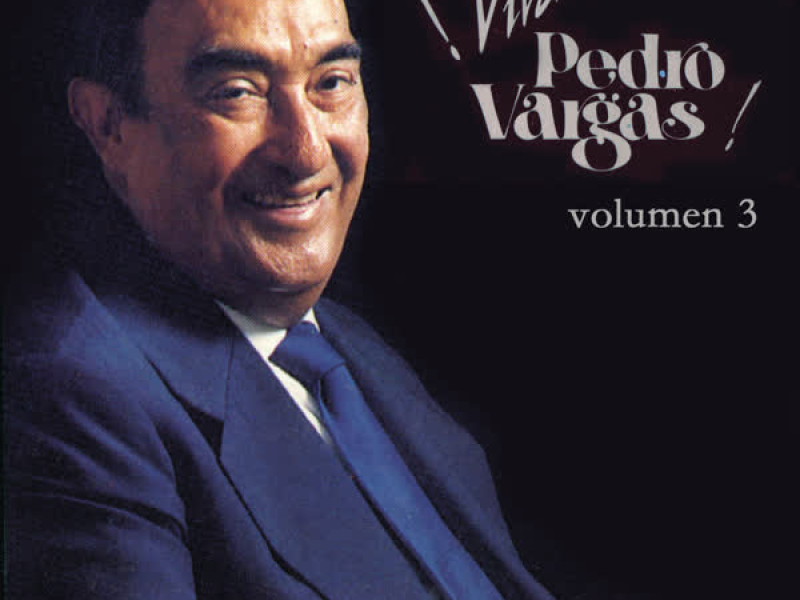 Viva Pedro Vargas - Volumen Tres