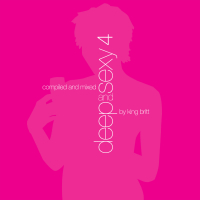 Deep And Sexy 4 Mixed by King Britt