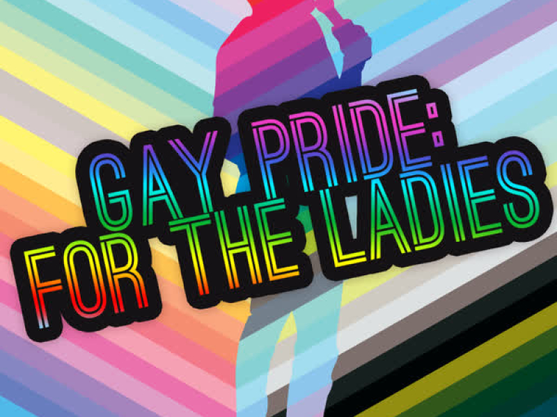 Gay Pride: For the Ladies