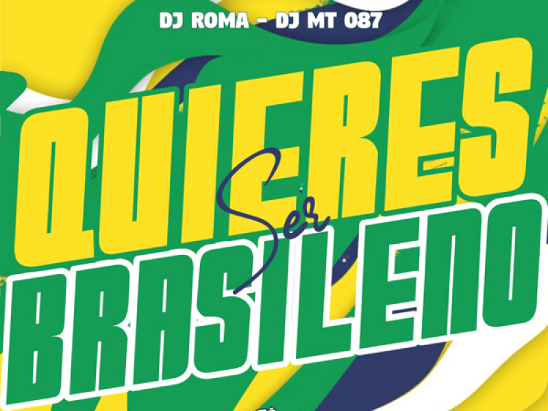 Quieres Ser Brasileno (Single)