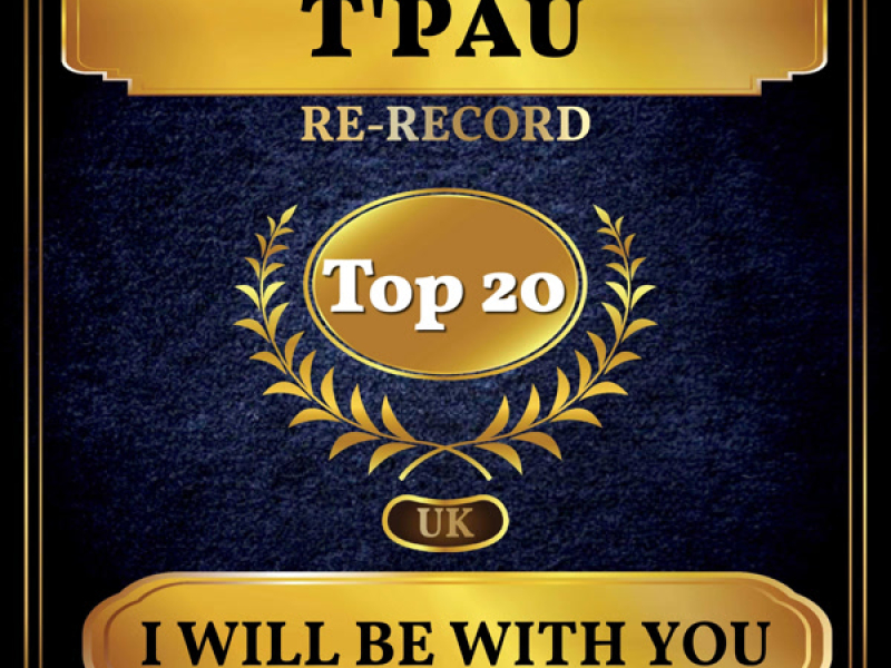 I Will Be with You (UK Chart Top 40 - No. 14) (Single)