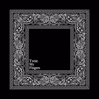 Twist My Fingers (feat. Sikboy, GFU) (Single)