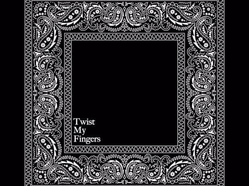 Twist My Fingers (feat. Sikboy, GFU) (Single)