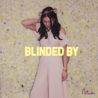 Blinded By (Single)