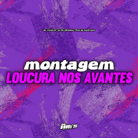 Montagem Loucura Nos Avantes (Single)
