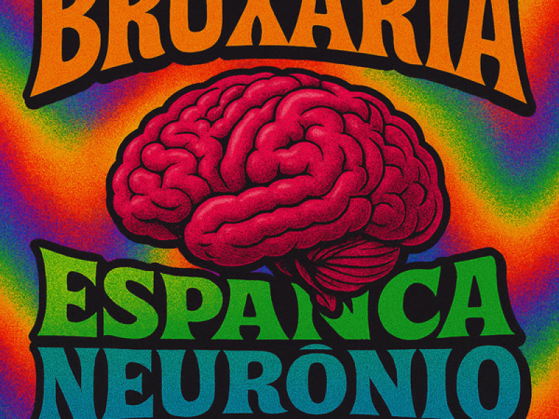 Bruxaria Espanca Neurônio (Single)
