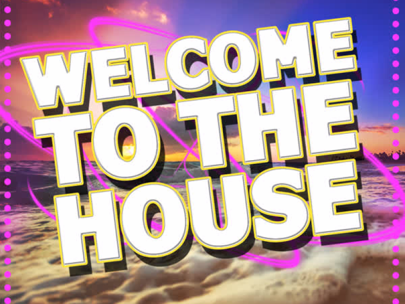 Welcome to the House