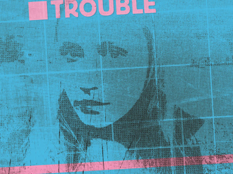Trouble (Single)