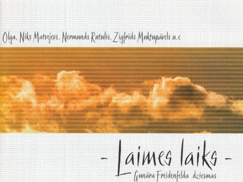 Gunāra Freidenfelda Dziesmas: Laimes Laiks