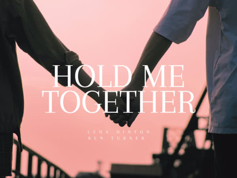 HOLD ME TOGETHER (Single)